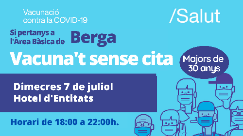 Berga acollirà una marató de vacunació de la Covid-19 sense cita prèvia, el 7 de juliol, per a persones majors de 30 anys que no hagin rebut cap dosi de la vacuna